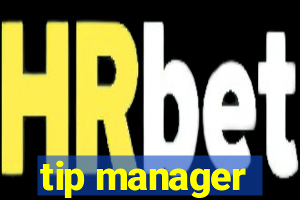 tip manager